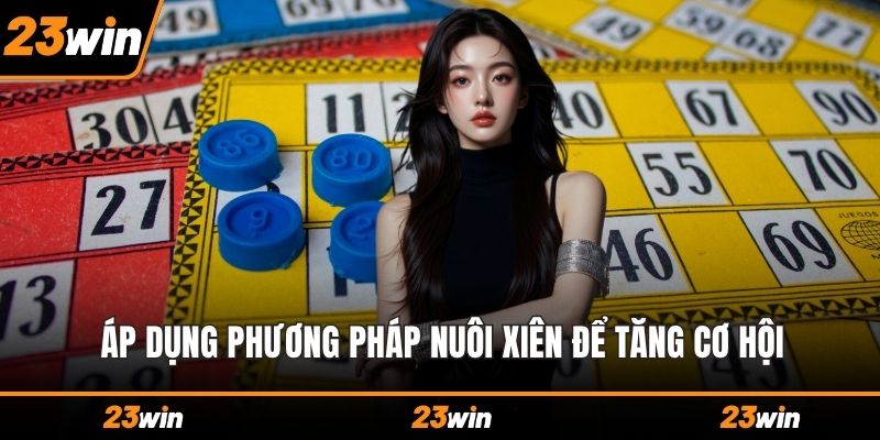 Áp dụng phương pháp nuôi xiên để tăng cơ hội