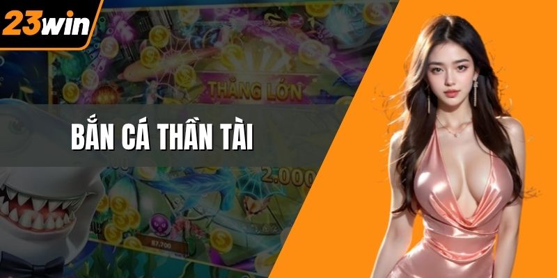 Bắn cá Thần Tài