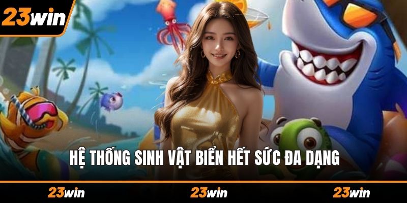 Hệ thống sinh vật biển hết sức đa dạng