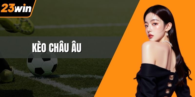 Kèo Châu Âu