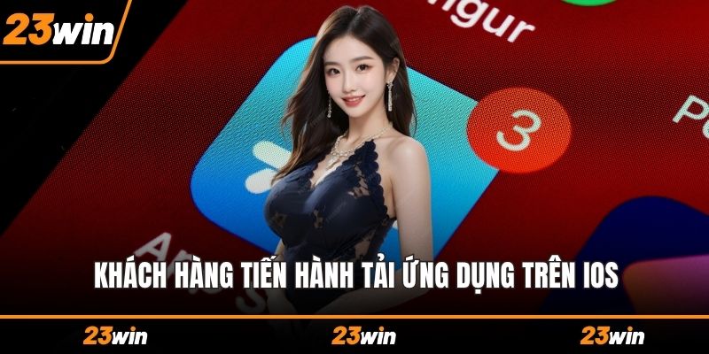 Khách hàng tiến hành tải ứng dụng trên iOS