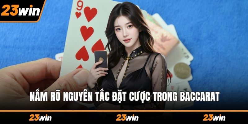 Nắm rõ nguyên tắc đặt cược trong Baccarat