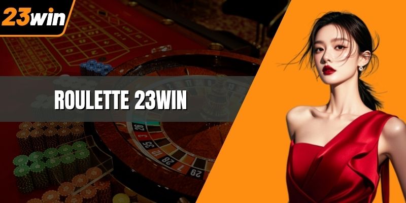 Roulette 23WIN