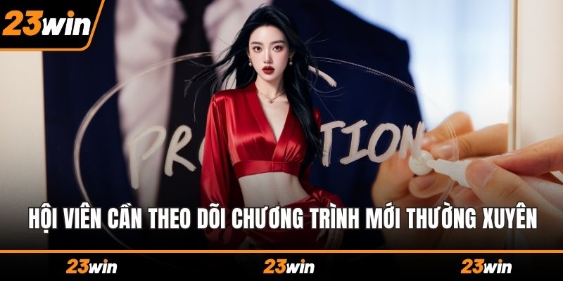 Hội viên cần theo dõi chương trình mới thường xuyên